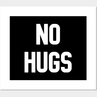 No hugs Posters and Art